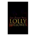 Lolly Willowes: The Power of Witchcraft in Every Woman (Feminist Classic)