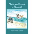 How Lynn Became a Mermaid