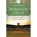 Rickwood Field: A Century in America's Oldest Ballpark