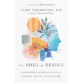 The Soul of Desire: Discovering the Neuroscience of Longing, Beauty, and Community