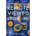 Cryptocurrency Remote Viewed Book One