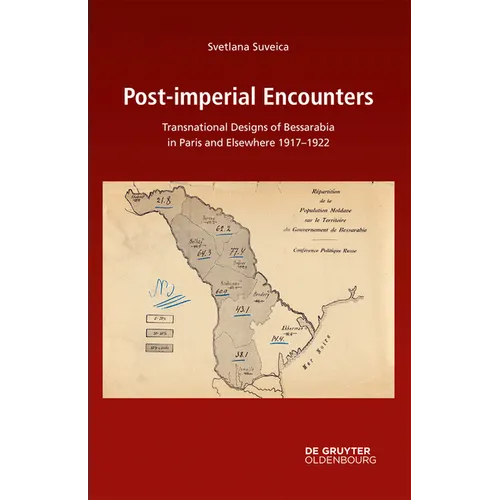 Post-Imperial Encounters: Transnational Designs of Bessarabia in Paris and Elsewhere, 1917-1922