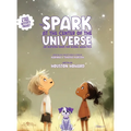 The Spark at the Center of the Universe: An Inspiring Book for Global Galactics