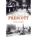 True Tales of Prescott