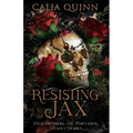 Resisting Jax: A reverse harem romance