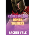 Raided by the Roman Soldiers