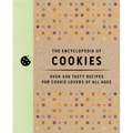 The Encyclopedia of Cookies: Over 500 Tasty Recipes for Cookie Lovers of All Ages