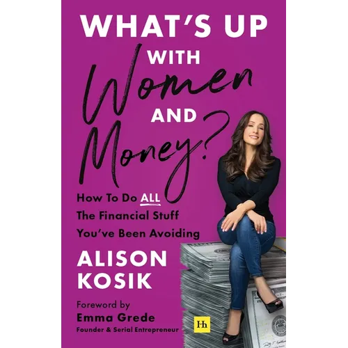 What's Up with Women and Money?: How to Do All the Financial Stuff You've Been Avoiding