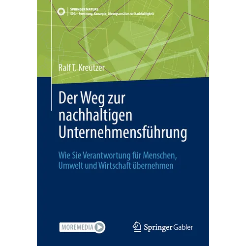 Der Weg Zur Nachhaltigen Unternehmensführung: Wie Sie Verantwortung Für Menschen, Umwelt Und Wirtschaft Übernehmen