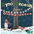 Dyno Dinosaur Family Christmas Adventures