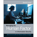 Managing the Human Factor in Information Security- How to win over staff and influence businessmanagers