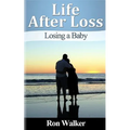 Life After Loss: Losing a Baby