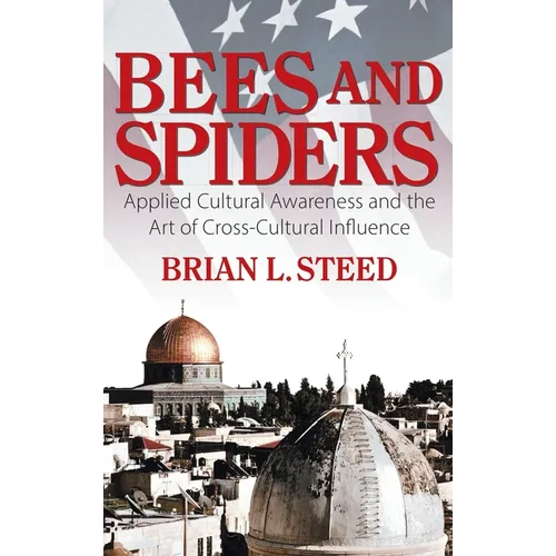 Bees and Spiders: Applied Cultural Awareness and the Art of Cross-Cultural Influence