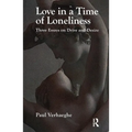 Love in a Time of Loneliness: Three Essays on Drive and Desire