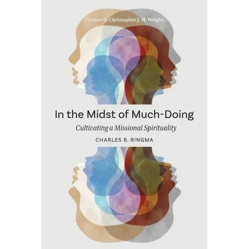 In the Midst of Much-Doing: Cultivating a Missional Spirituality