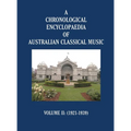 A Chronological Encyclopaedia of Australian Classical Music: Volume II (1921-1939)