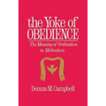 Yoke of Obedience: The Meaning of Ordination in Methodism