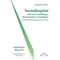 Sozialkapital und seine handlungstheoretischen Grundlagen