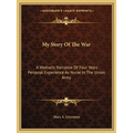 My Story Of The War: A Woman's Narrative Of Four Years Personal Experience As Nurse In The Union Army