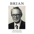Brian: The Life of a 20th Century Englishman