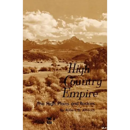 High Country Empire: The High Plains and Rockies