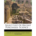 Select List of Recent Purchases: Science ...
