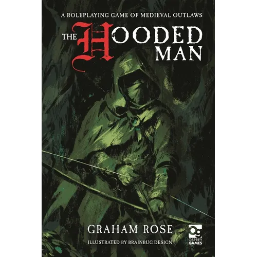 The Hooded Man: A Roleplaying Game of Medieval Outlaws