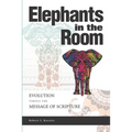 Elephants In the Room: Evolution Versus the Message of Scripture