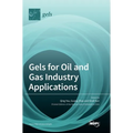 Gels for Oil and Gas Industry Applications