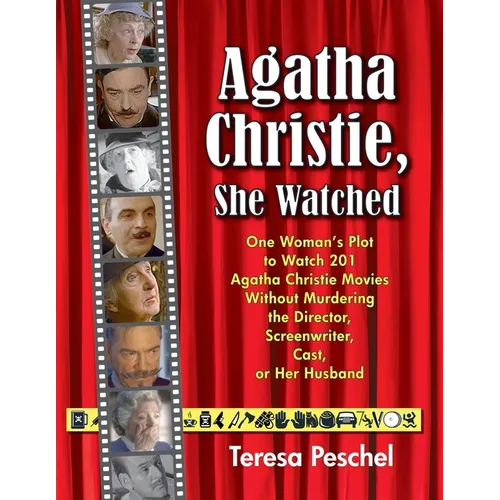 Agatha Christie, She Watched: One Woman's Plot to Watch 201 Christie Adaptations Without Murdering the Director, Screenwriter, Cast, or Her Husband
