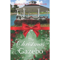 The Christmas Gazebo: Two Christmas Romances of past and present