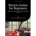 Electric Guitar for Beginners: Master the Guitar Fretboard & Essential Chords: A Step-by-Step Guide to Guitar Theory, Guitar Exercises, and Basic Tech