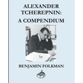 Alexander Tcherepnin: A Compendium