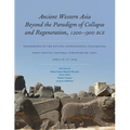 Ancient Western Asia Beyond the Paradigm of Collapse and Regeneration (1200-900 Bce): Proceedings of the Nyu-Psl International Colloquium, Paris Insti