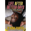 Life After Better Days: Pain. Past. Purpose.