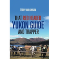That Red Headed Yukon Guide and Trapper