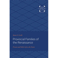 Provincial Families of the Renaissance: Private and Public Life in the Veneto