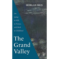 The Grand Valley: On Going to Hell, to France, and Back to Childhood