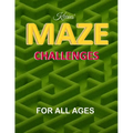 Kirries' Maze Challenges For All Ages, ten levels of difficulty, 100 problem-solving puzzles mazes: Maze challenge activity book for Kids, Teens and A