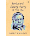 Poetics and Literary Theory of T. S. Eliot