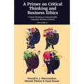 A Primer on Critical Thinking and Business Ethics: Recent Conceptualizations of Critical Thinking (Volume 1)