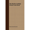 The Boston Cooking School Cook Book