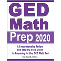 GED Math Prep 2020: A Comprehensive Review and Step-By-Step Guide to Preparing for the GED Math Test