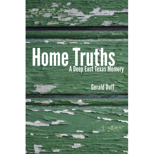 Home Truths: A Deep East Texas Memory