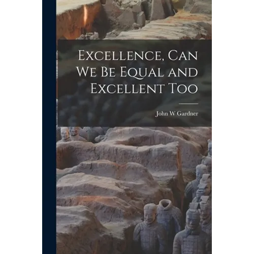 Excellence, Can We Be Equal and Excellent Too