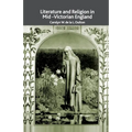 Literature and Religion in Mid-Victorian England: From Dickens to Eliot