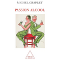 A Passion for Drinking / Passion alcool