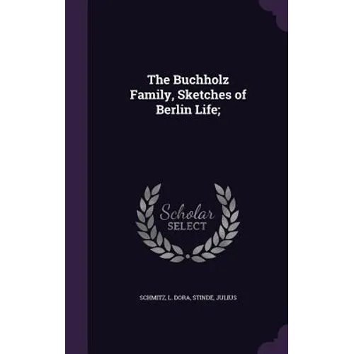 The Buchholz Family, Sketches of Berlin Life;