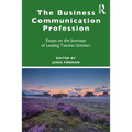 The Business Communication Profession: Essays on the Journeys of Leading Teacher-Scholars