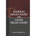 Federal High Court vs State High Court: Investigating the Jurisdictional Boundaries